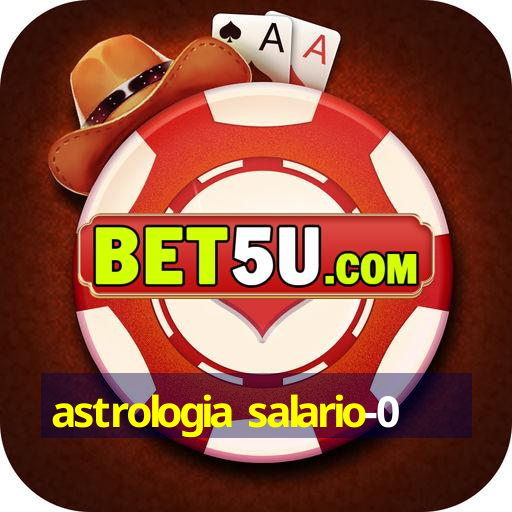 astrologia salario